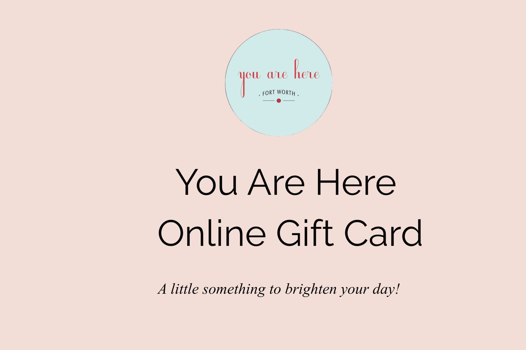 You Are Here Online Gift Card